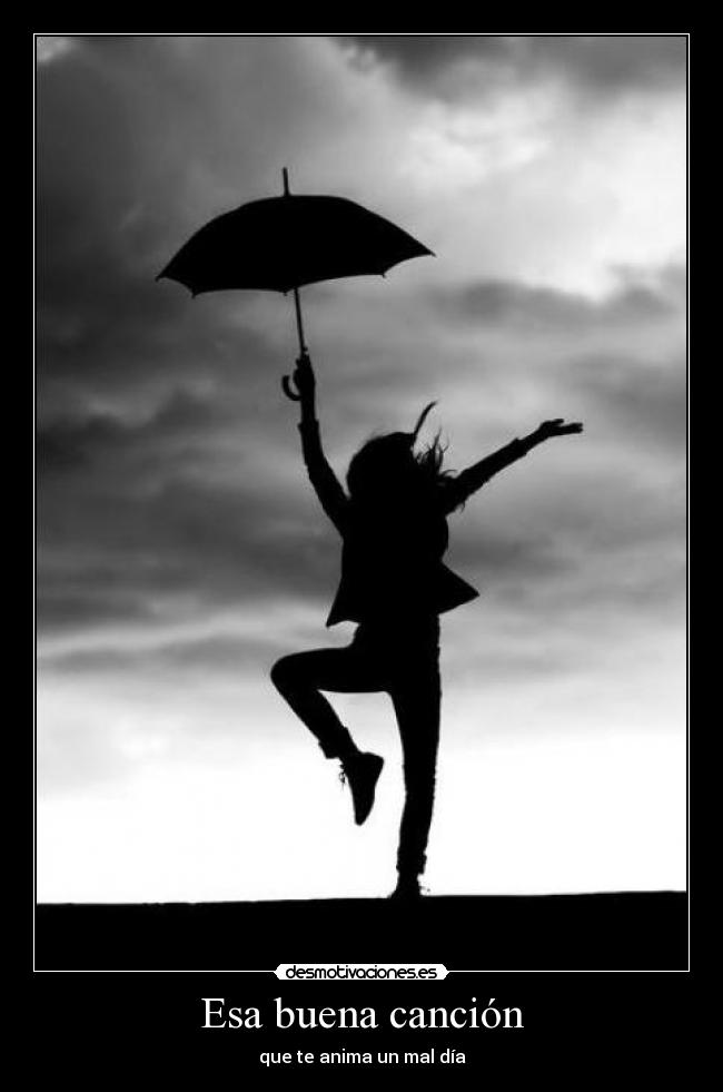 Esa buena canción - que te anima un mal día
