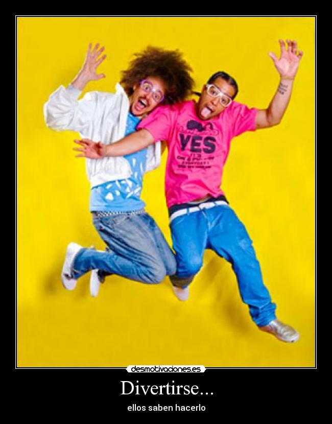 Divertirse... -