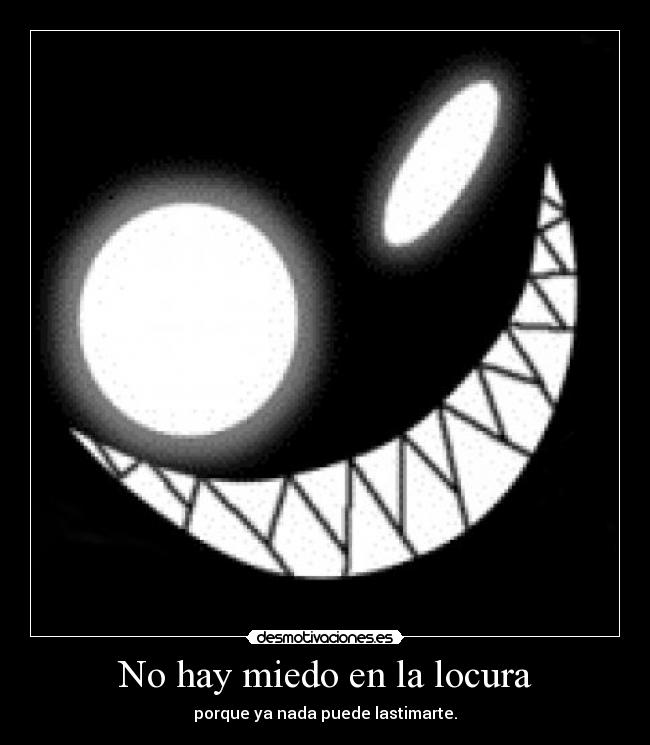 No hay miedo en la locura -