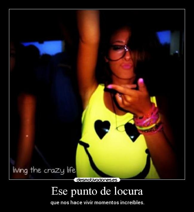 Ese punto de locura -