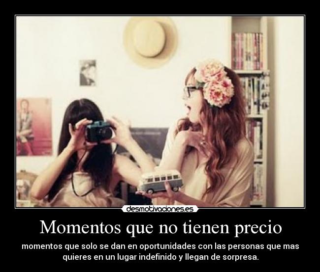 Momentos que no tienen precio -
