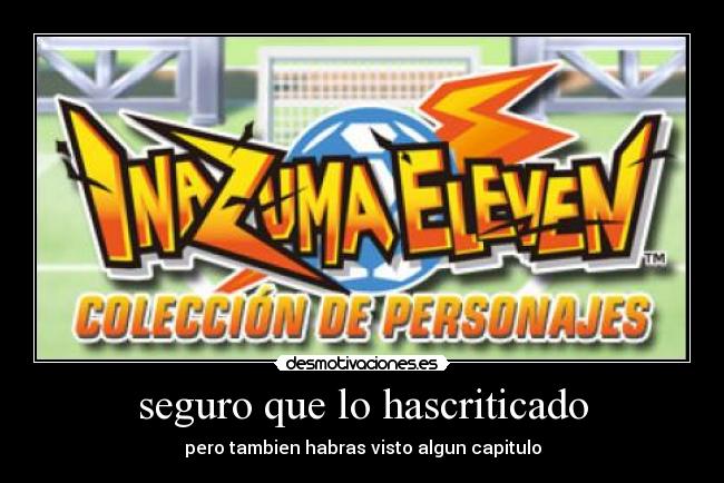 seguro que lo hascriticado - pero tambien habras visto algun capitulo