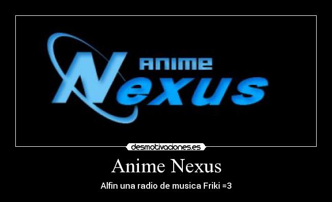 Anime Nexus - Alfin una radio de musica Friki =3