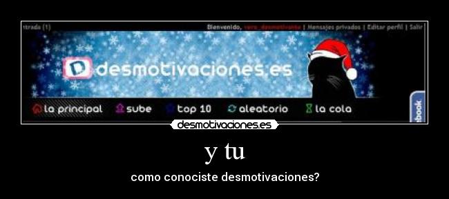 y tu - como conociste desmotivaciones?