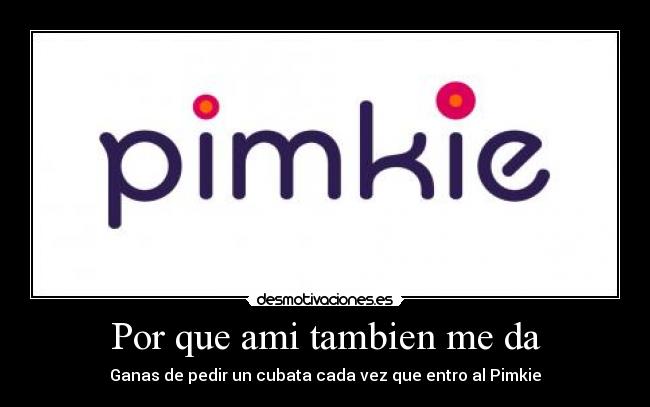 Por que ami tambien me da - Ganas de pedir un cubata cada vez que entro al Pimkie