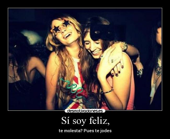 Sí soy feliz, - 