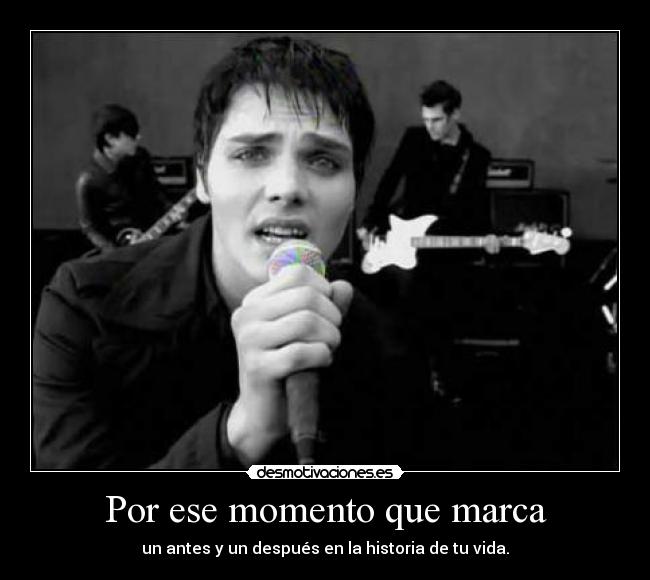 Por ese momento que marca -