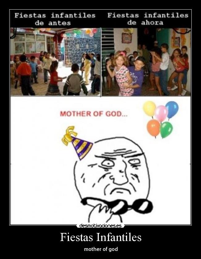 carteles fiestas infantilles mother god lol lmao desmotivaciones