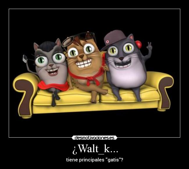 ¿Walt_k... -