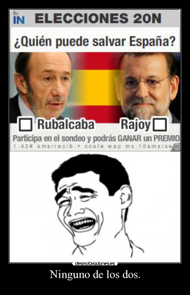 Ninguno de los dos. -