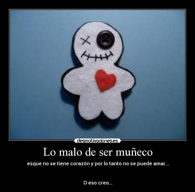Lo malo de ser muñeco -