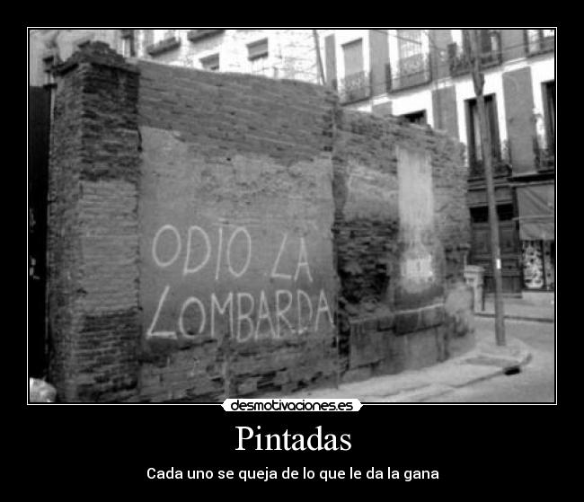 Pintadas - Cada uno se queja de lo que le da la gana