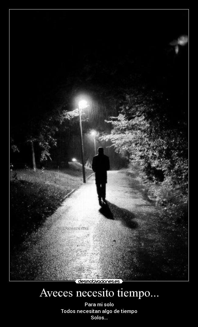 Aveces necesito tiempo... -