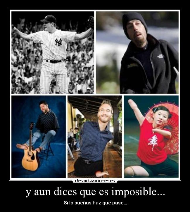 y aun dices que es imposible... - 