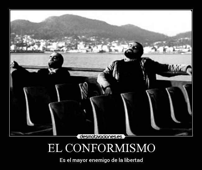 EL CONFORMISMO -