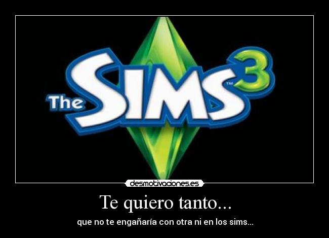 Te quiero tanto... -