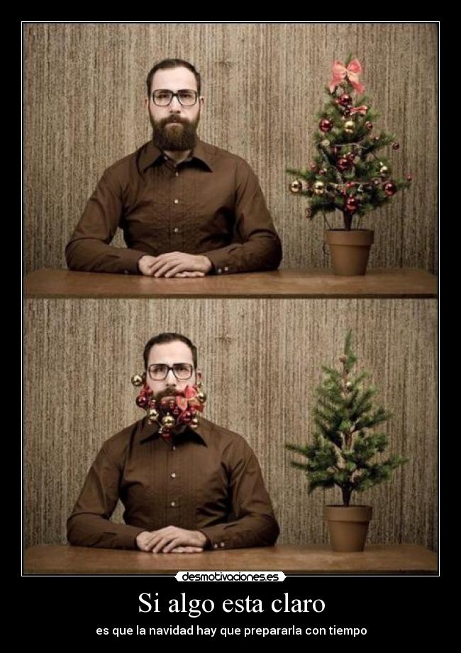 Si algo esta claro - es que la navidad hay que prepararla con tiempo
