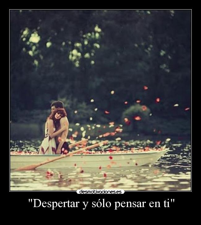 Despertar y sólo pensar en ti - 