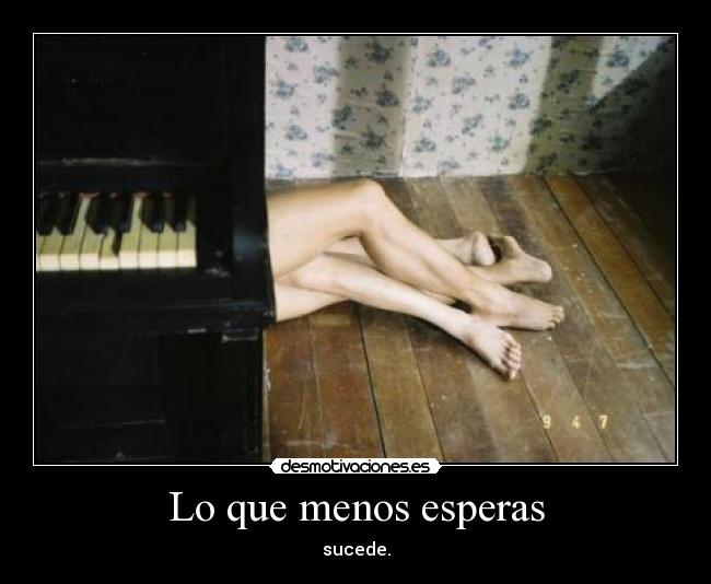 Lo que menos esperas -