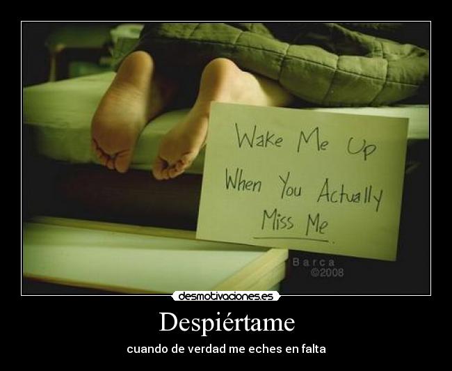 Despiértame - cuando de verdad me eches en falta