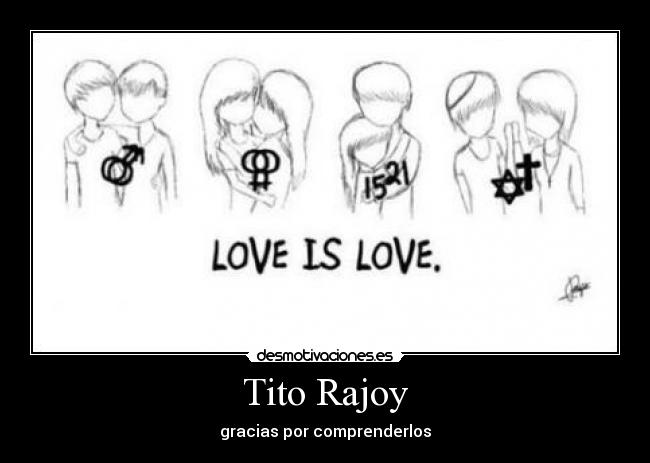 Tito Rajoy - gracias por comprenderlos