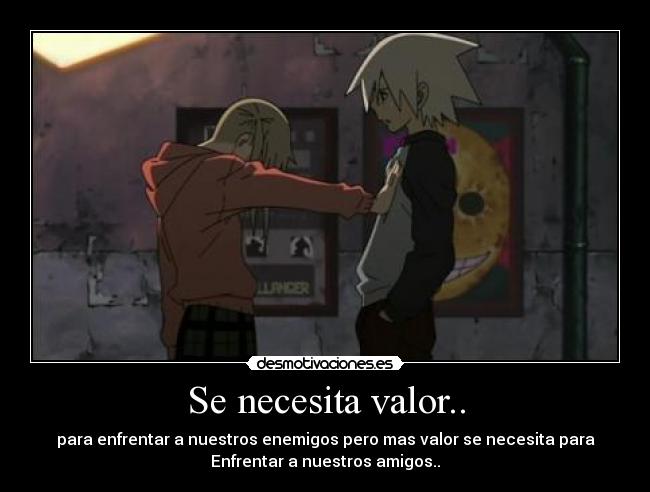 carteles soul eater valor amigos enemigos maka soul este anime favorito desmotivaciones