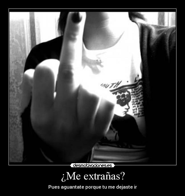¿Me extrañas? -