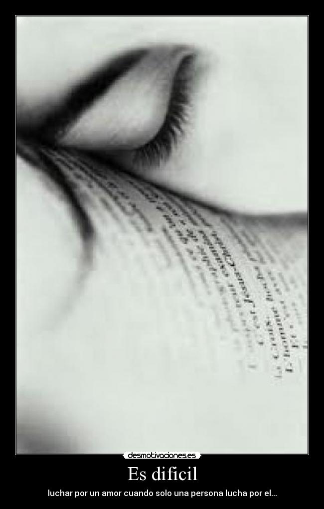 Es dificil -