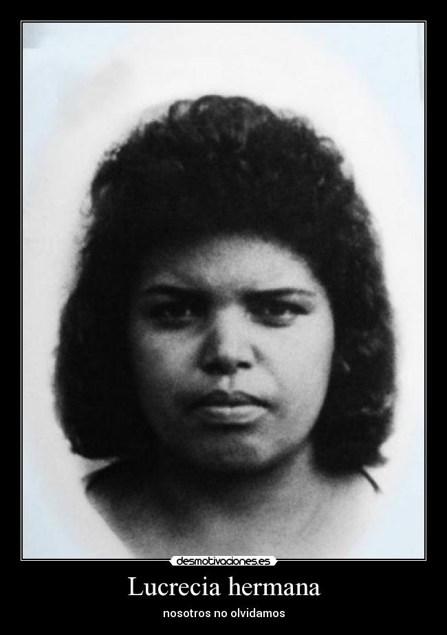Lucrecia hermana - nosotros no olvidamos