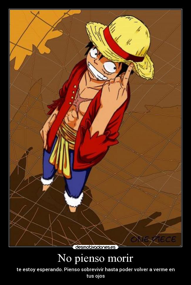 carteles one piece luffy morir esperar ojos sobrevivir las canciones inspiran desmotivaciones