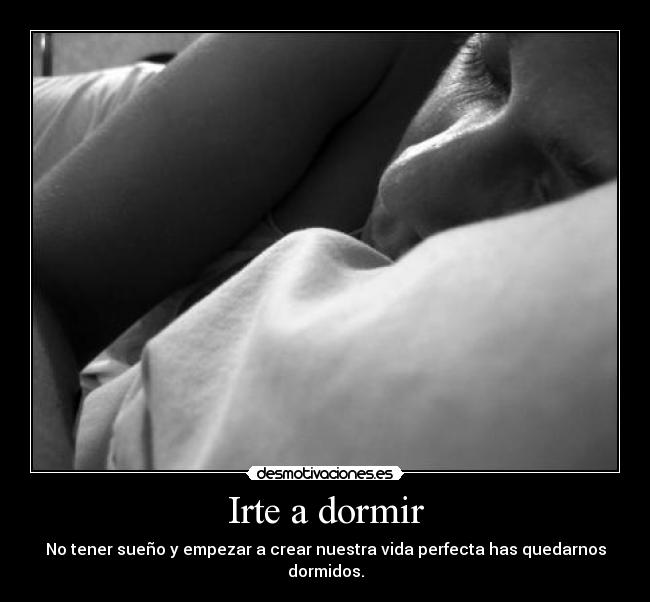 Irte a dormir - 