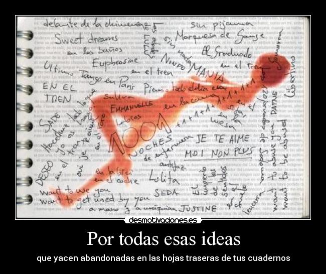 Por todas esas ideas -
