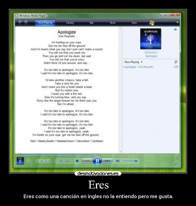 Eres - Eres como una canción en ingles no la entiendo pero me gusta.