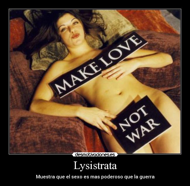 Lysistrata - Muestra que el sexo es mas poderoso que la guerra
