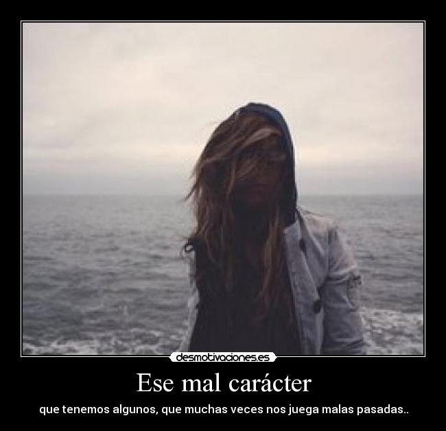 carteles caracter mal caracter desmotivaciones
