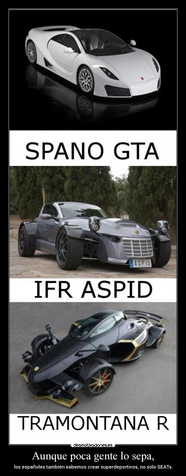 Aunque poca gente lo sepa, - los españoles también sabemos crear superdeportivos, no sólo SEATs.