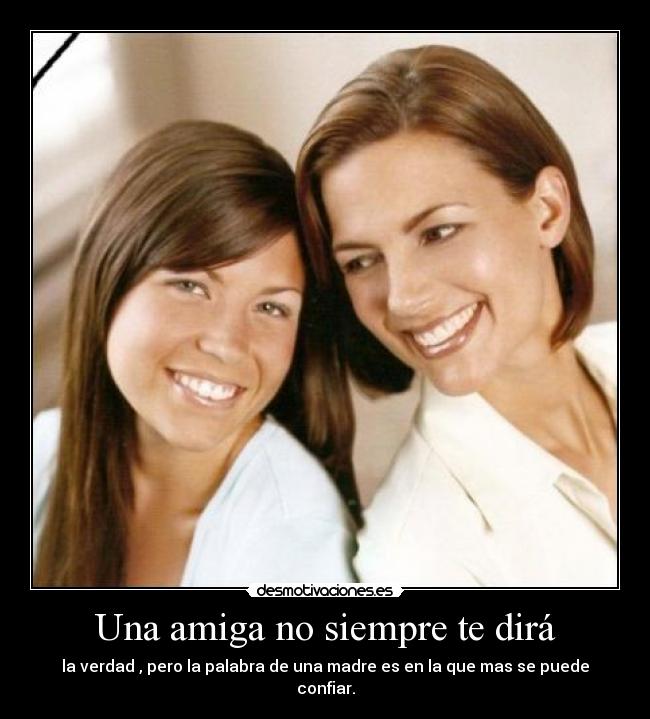 Una amiga no siempre te dirá -