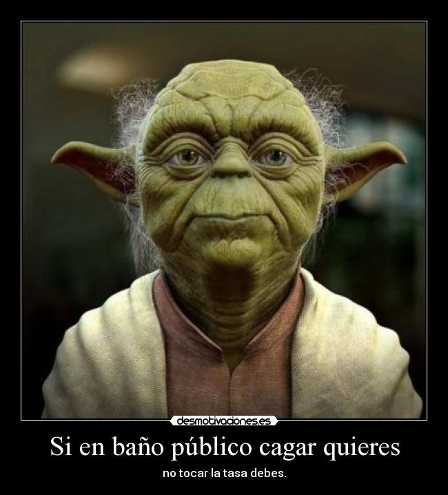 Si en baño público cagar quieres - no tocar la tasa debes.