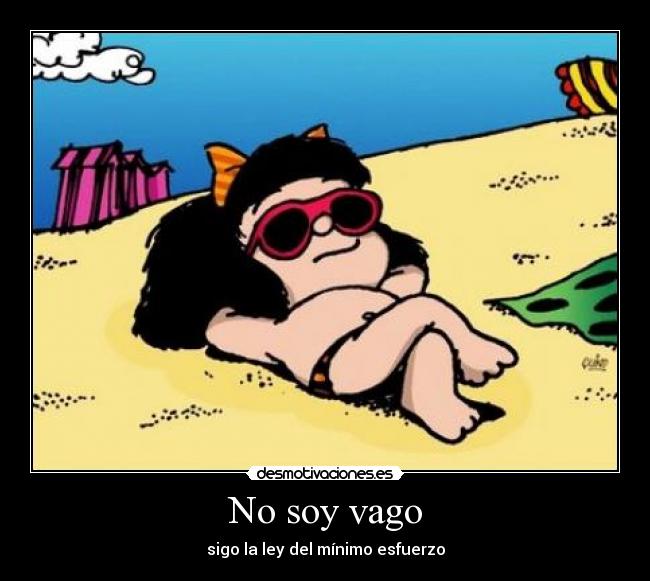 No soy vago - sigo la ley del mínimo esfuerzo