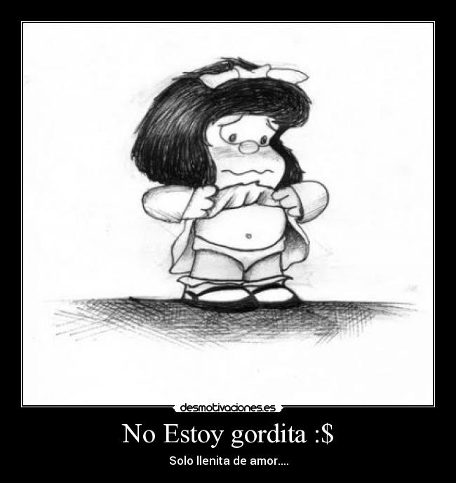 No Estoy gordita :$ -