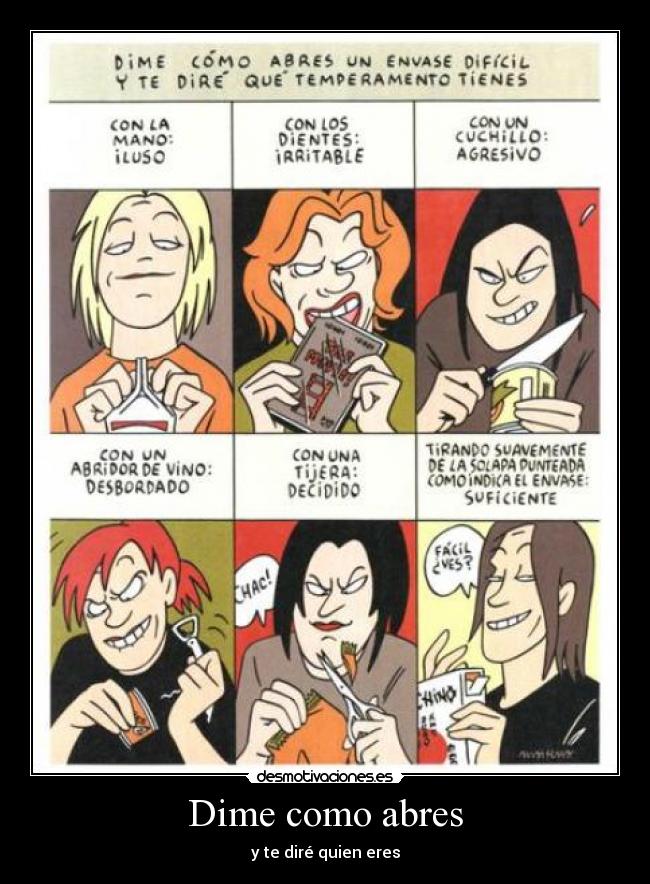 Dime como abres - y te diré quien eres