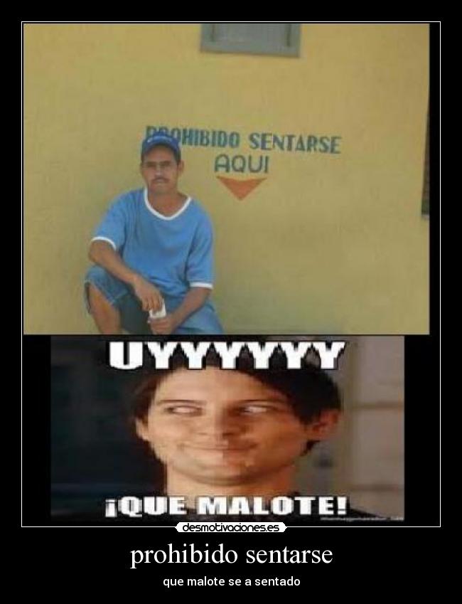 prohibido sentarse - que malote se a sentado
