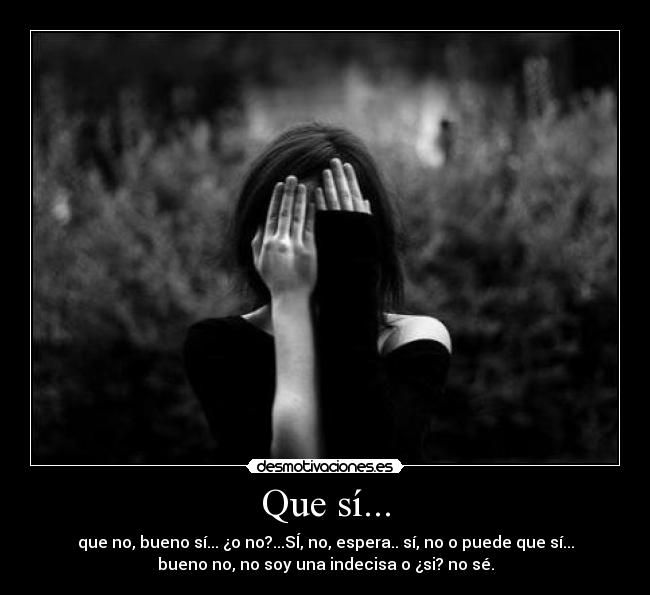 Que sí... -