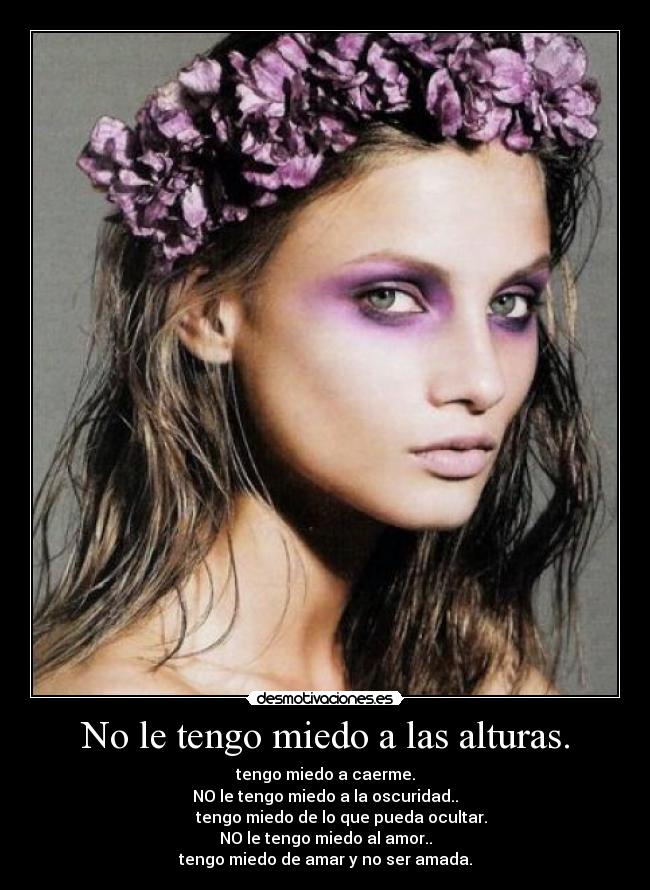 No le tengo miedo a las alturas. - 