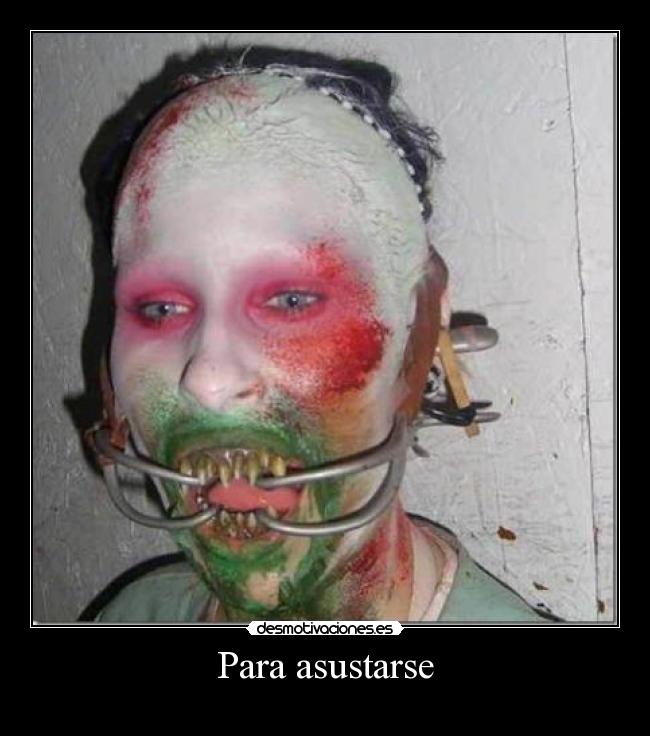 Para asustarse -