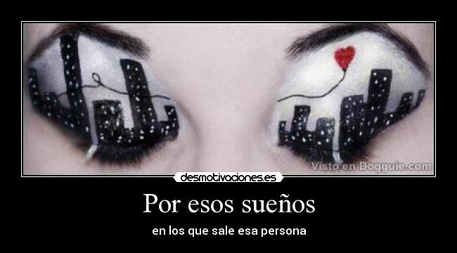 Por esos sueños -