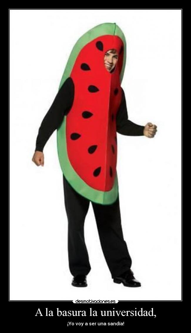 A la basura la universidad, - 