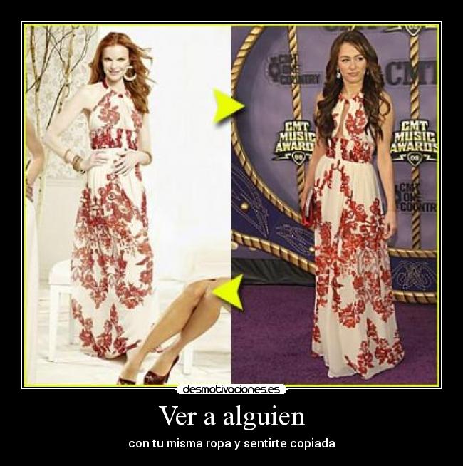 Ver a alguien - con tu misma ropa y sentirte copiada