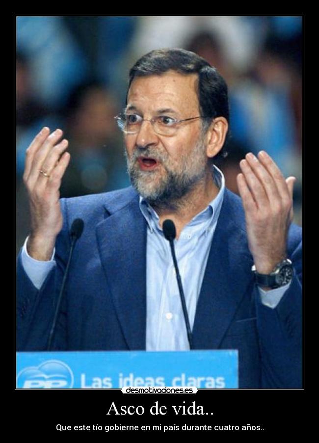 carteles vida mariano rajoy asco vida desmotivaciones