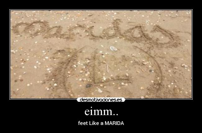 eimm.. - feet Like a MARIDA